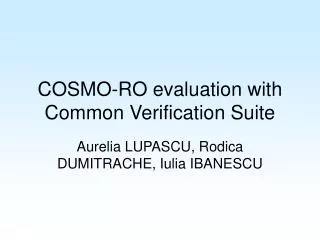 COSMO-RO evaluation with Common Verification Suite