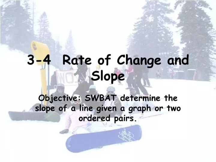 3 4 rate of change and slope