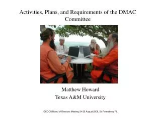 Activities, Plans, and Requirements of the DMAC Committee