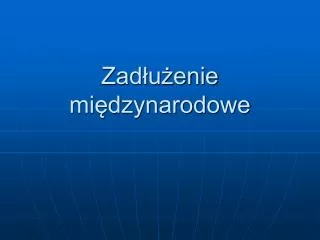 zad u enie mi dzynarodowe