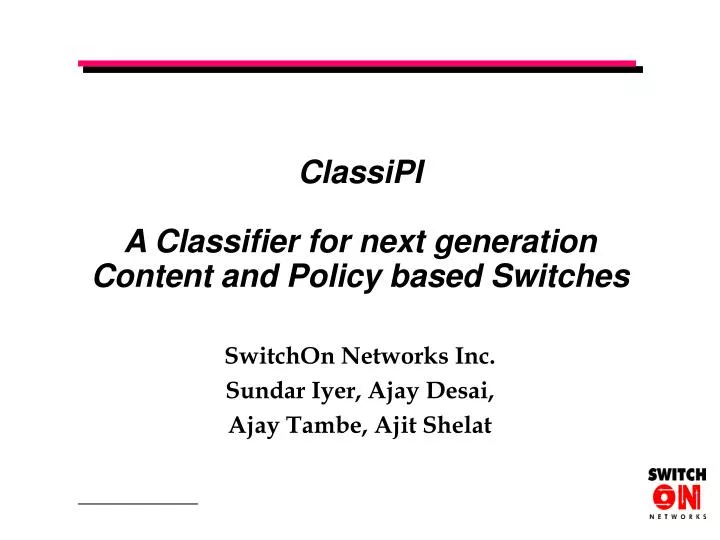 classipi a classifier for next generation content and policy based switches