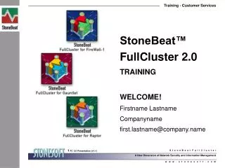 StoneBeat™ FullCluster 2.0 TRAINING WELCOME! Firstname Lastname Companyname
