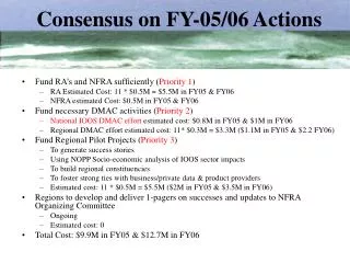 Consensus on FY-05/06 Actions