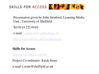 Presentation given by John Stratford, Learning Media Unit., University of Sheffield