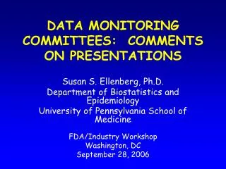 DATA MONITORING COMMITTEES: COMMENTS ON PRESENTATIONS