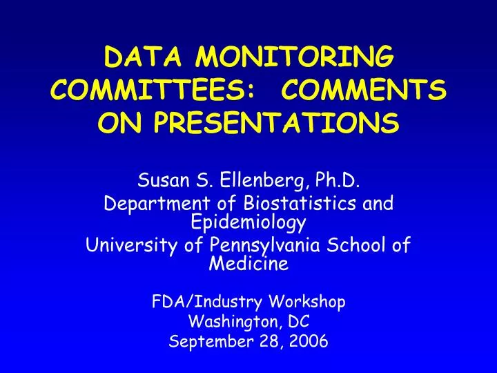 data monitoring committees comments on presentations