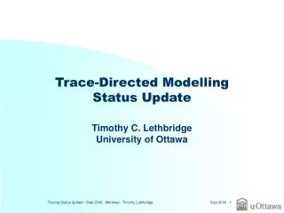 Trace-Directed Modelling Status Update