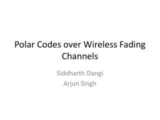 Polar Codes over Wireless Fading Channels