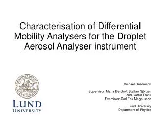 Characterisation of Differential Mobility Analysers for the Droplet Aerosol Analyser instrument