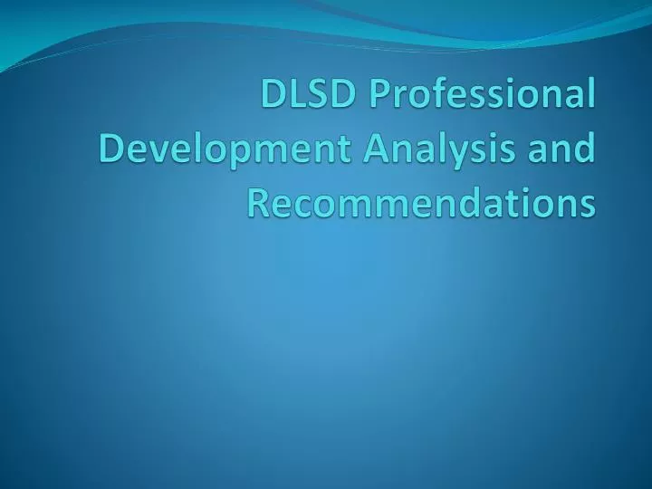 dlsd professional development analysis and recommendations