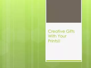 Creative Gifts With Your Prints!!