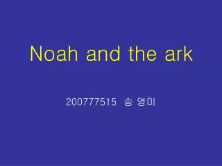 Noah and the ark