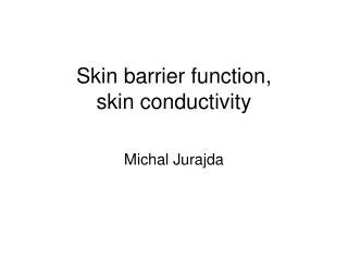 Skin barrier function, skin conductivity