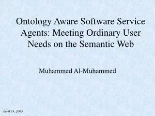 Ontology Aware Software Service Agents: Meeting Ordinary User Needs on the Semantic Web