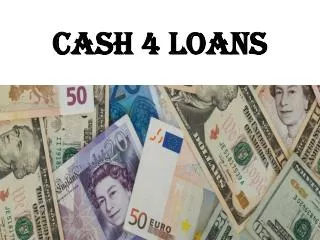 Get Your Perfect Loan By Cash 4 Loans