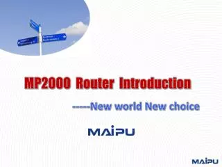 MP2000 Router Introduction -----New world New choice