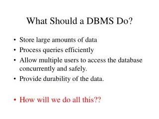 What Should a DBMS Do?