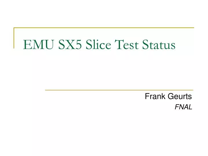 emu sx5 slice test status