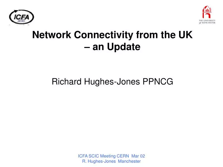 network connectivity from the uk an update richard hughes jones ppncg