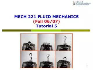 MECH 221 FLUID MECHANICS (Fall 06/07) Tutorial 5
