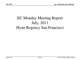 EC Monday Meeting Report July, 2011 Hyatt Regency San Francisco