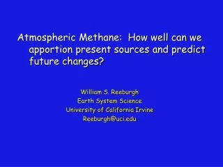 William S. Reeburgh Earth System Science University of California Irvine Reeburgh@uci
