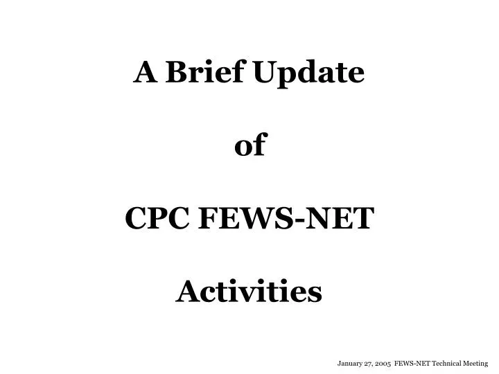 a brief update of cpc fews net activities