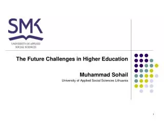 The Future Challenges in Higher Education Muhammad Sohail