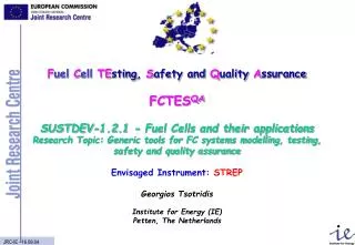 Objectives Compile and harmonise testing procedures for fuel cells, stacks and systems