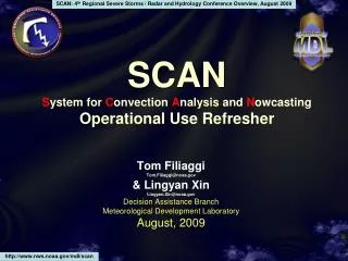 SCAN S ystem for C onvection A nalysis and N owcasting Operational Use Refresher