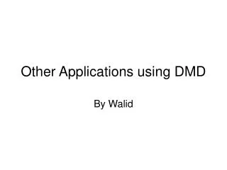 Other Applications using DMD