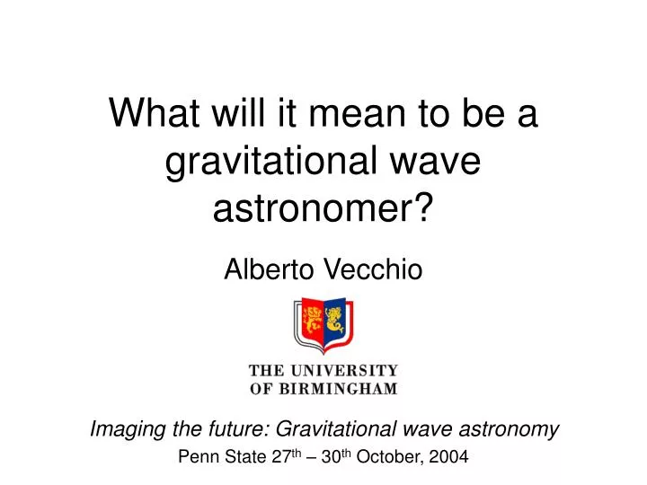 what will it mean to be a gravitational wave astronomer
