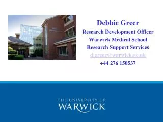 Debbie Greer Research Development Officer Warwick Medical School Research Support Services