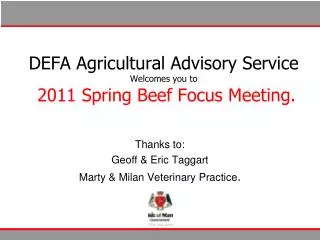 DEFA Agricultural Advisory Service Welcomes you to 2011 Spring Beef Focus Meeting.