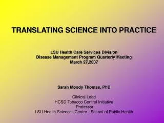 TRANSLATING SCIENCE INTO PRACTICE LSU Health Care Services Division