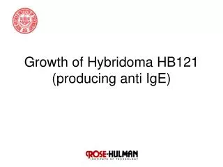 Growth of Hybridoma HB121 (producing anti IgE)