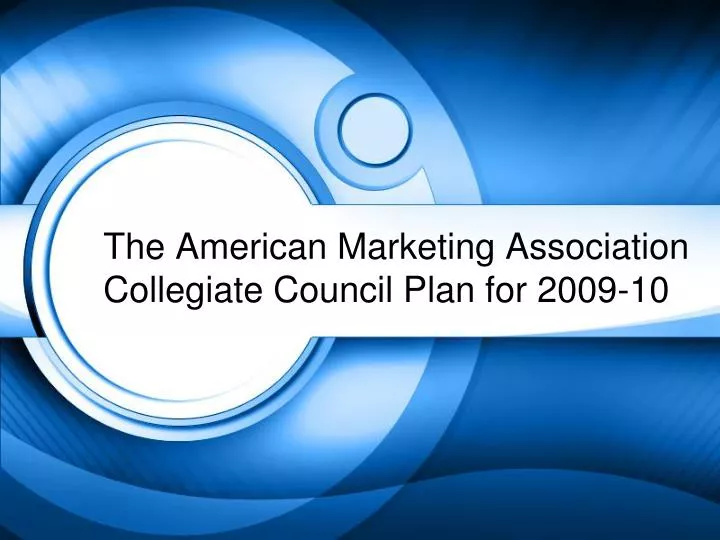 the american marketing association collegiate council plan for 2009 10