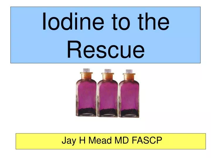iodine to the rescue