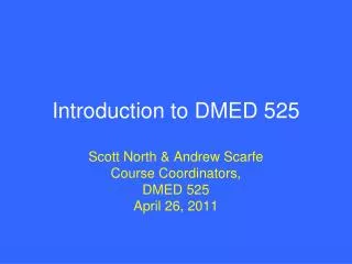 Introduction to DMED 525