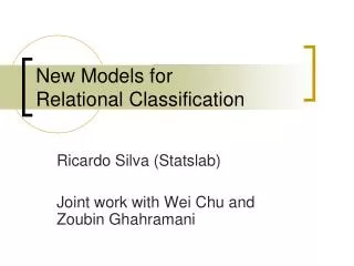 New Models for Relational Classification