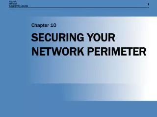 SECURING YOUR NETWORK PERIMETER