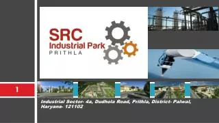 Industrial Sector- 4a, Dudhola Road, Prithla , District- Palwal , Haryana- 121102