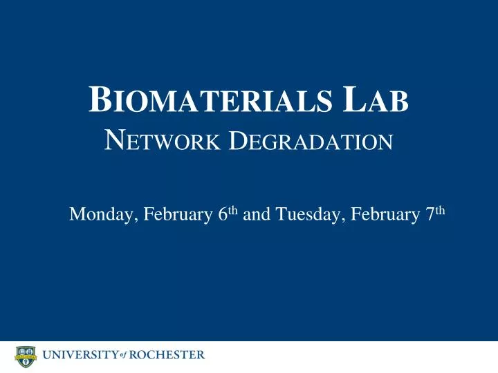 b iomaterials l ab n etwork d egradation