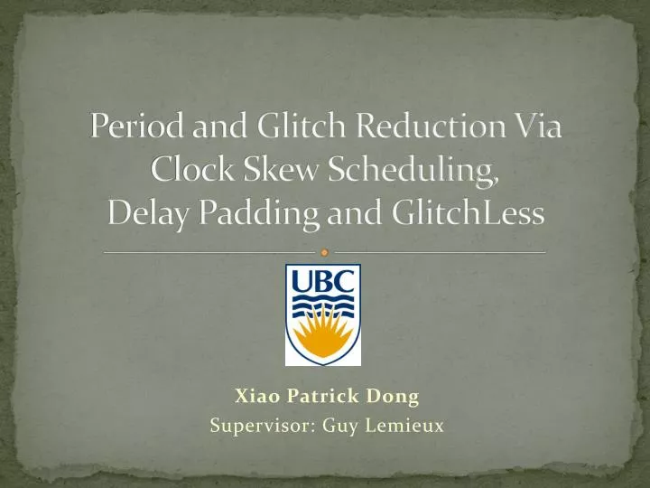 period and glitch reduction via clock skew scheduling delay padding and glitchless