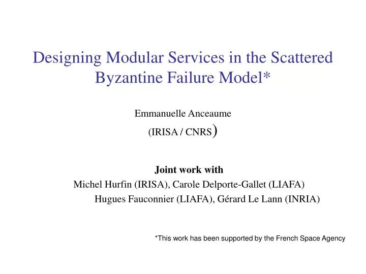 designing modular services in the scattered byzantine failure model emmanuelle anceaume irisa cnrs
