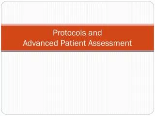 Protocols and Advanced Patient Assessment