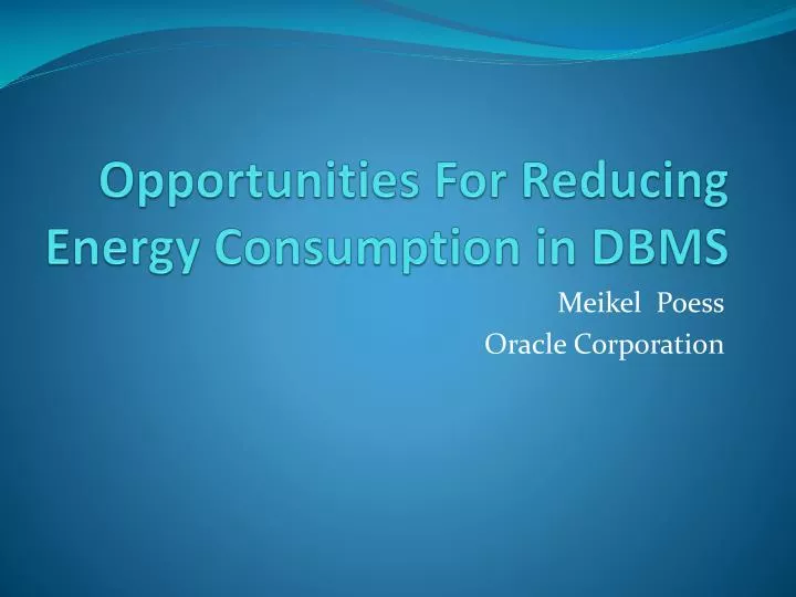 opportunities for reducing energy consumption in dbms