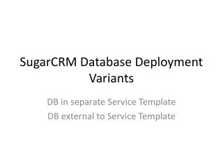 SugarCRM Database Deployment Variants