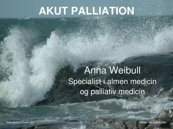 akut palliation