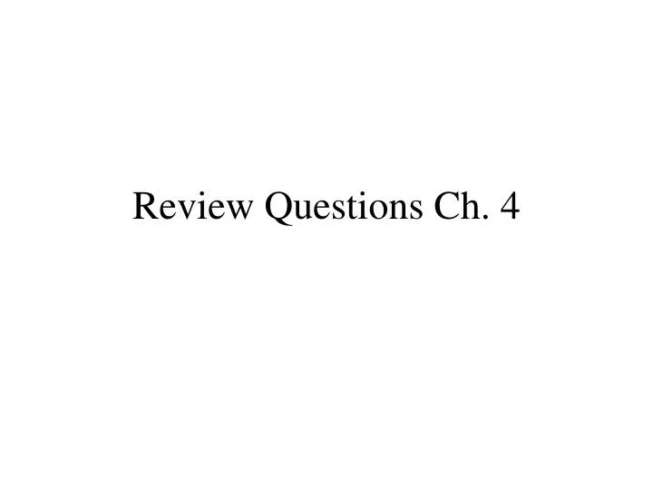 review questions ch 4